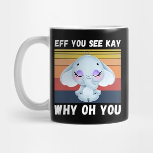 Eff You See Kay Why Oh You, Vintage Elephant Yoga Lover Mug